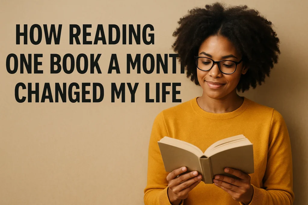 How Reading One Book a Month Changed My Life