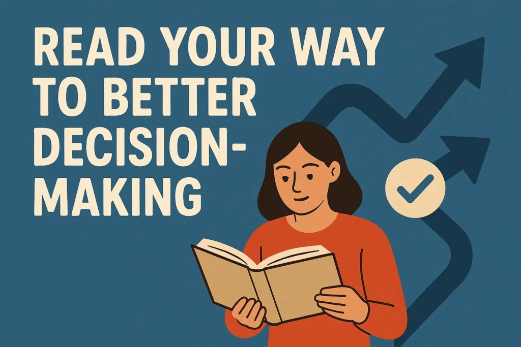 Read Your Way to Better Decision-Making