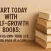 Start Today With Self-Growth Books