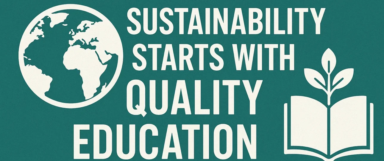 Sustainability Starts With Quality Education