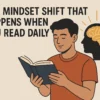 The Mindset Shift That Happens When You Read Daily