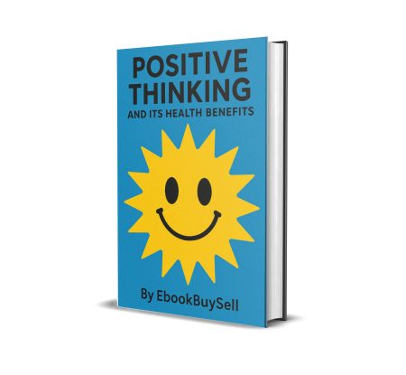 Positive Thinking and Its Health Benefits ebook