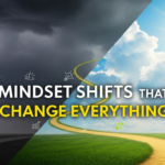 Mindset Shifts That Change Everything